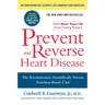 Prevent and Reverse Heart Disease: The Revolutionary, Scientifically Proven, Nutrition-Based Cure