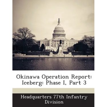 Okinawa Operation Report: Iceberg: Phase I, Part 3