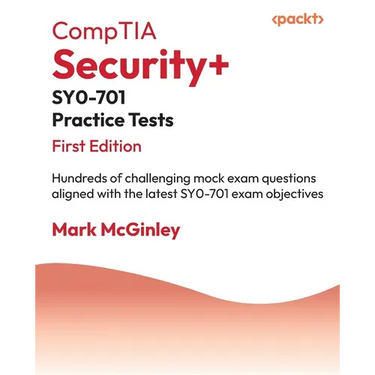 CompTIA Security+ SY0-701 Practice Tests: Hundreds of challenging mock exam questions aligned with the latest SY0-701 exam objectives