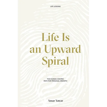 Life Is an Upward Spiral: The Human-Centric Path for Personal Growth