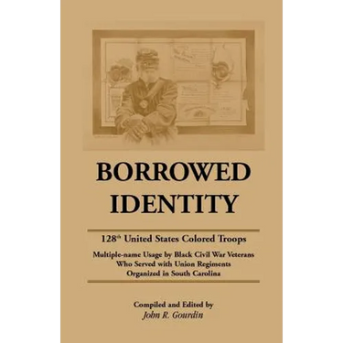Borrowed Identity: 128th United States Colored Troops
