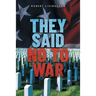 They Said No to War