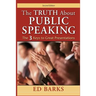 The Truth About Public Speaking: The Three Keys to Great Presentations