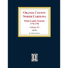 Orange County, North Carolina: STATE LAND GRANTS, 1778-1790. (Volume #2)