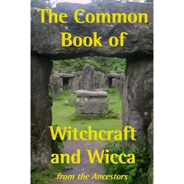 The Common Book of Witchcraft and Wicca