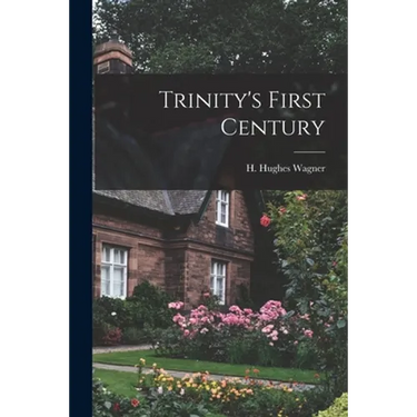 Trinity's First Century