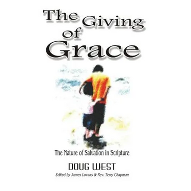 The Giving of Grace: The Nature of Salvation in Scripture