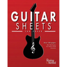 Guitar Sheets TAB Paper: Over 100 pages of Blank Tablature Paper, TAB + Staff Paper, & More