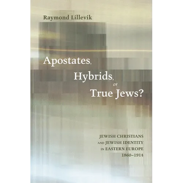 Apostates, Hybrids, or True Jews?