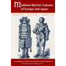 Medieval Warrior Cultures of Europe and Japan: Body, Mind, Sword