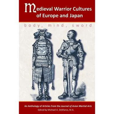 Medieval Warrior Cultures of Europe and Japan: Body, Mind, Sword