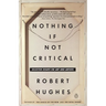 Nothing If Not Critical: Selected Essays on Art and Artists