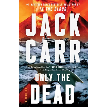Only the Dead: A Terminal List Thriller