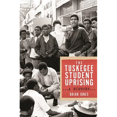 The Tuskegee Student Uprising: A History
