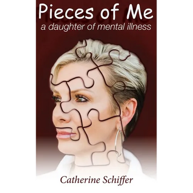 Pieces of Me: A Daughter of Mental Illness