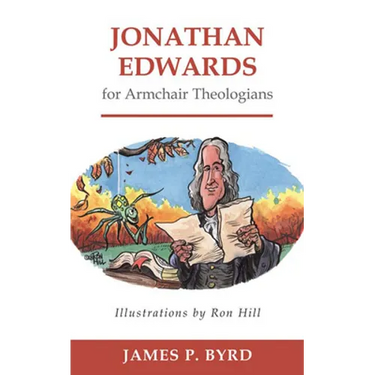 Jonathan Edwards for Armchair Theologians