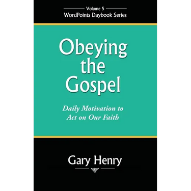 Obeying the Gospel: Daily Motivation to Act on Our Faith
