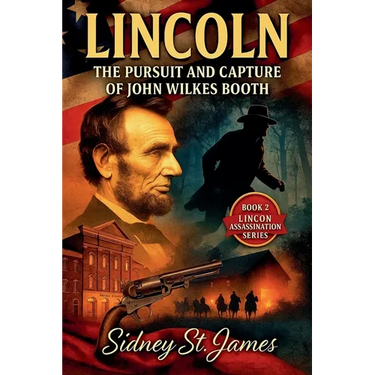 Lincoln - Pursuit and Capture of John Wilkes Booth