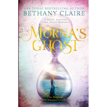 Morna's Ghost: A Sweet, Scottish, Time Travel Romance