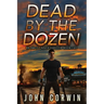 Dead By The Dozen: A Mystery Action Thriller