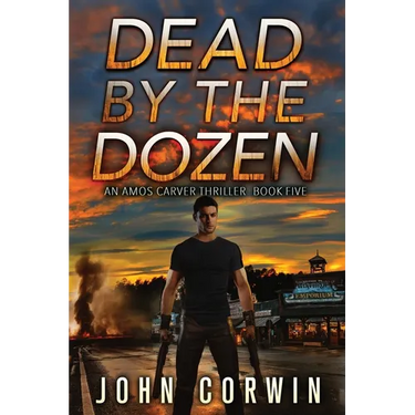 Dead By The Dozen: A Mystery Action Thriller
