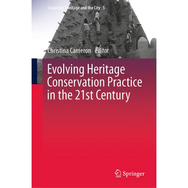 Evolving Heritage Conservation Practice in the 21st Century