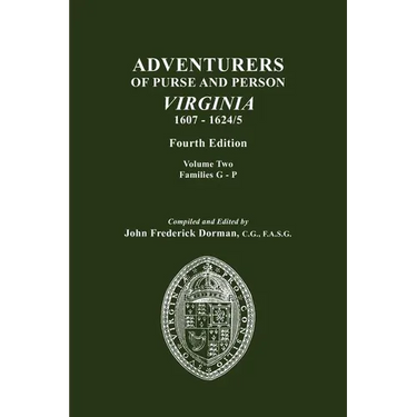 Adventurers of Purse and Person, Virginia, 1607-1624/5. Fourth Edition. Volume II, Families G-P