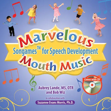 Marvelous Mouth Music: Songames for Speech Development