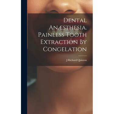 Dental Anæsthesia. Painless Tooth Extraction By Congelation