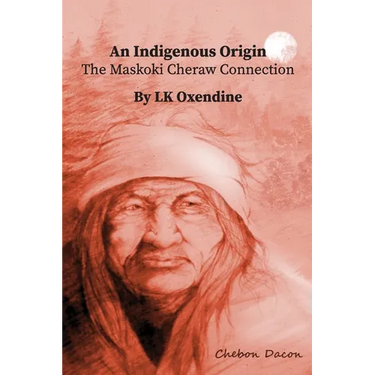 An Indigenous Origin: The Maskoki Cheraw Connection