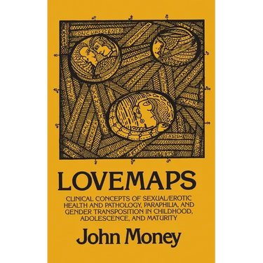 Lovemaps: Clinical Concepts of Sexual/Erotic Health and Pathology, Paraphilia, and Gender Transposition in Childhood, Adolescence, and Maturity