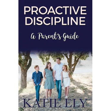 Proactive Discipline: A Parent's Guide