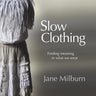Slow Clothing: Finding meaning in what we wear