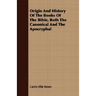 Origin And History Of The Books Of The Bible, Both The Canonical And The Apocryphal
