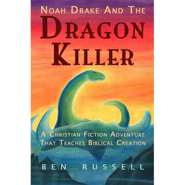 Noah Drake And The Dragon Killer: A Christian Fiction Adventure