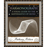 Harmonograph: A Visual Guide to the Mathematics of Music