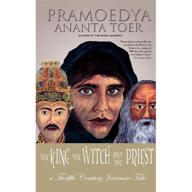 The King, the Witch and the Priest: A Twelfth-Century Javanese Tale (Calon Arang)