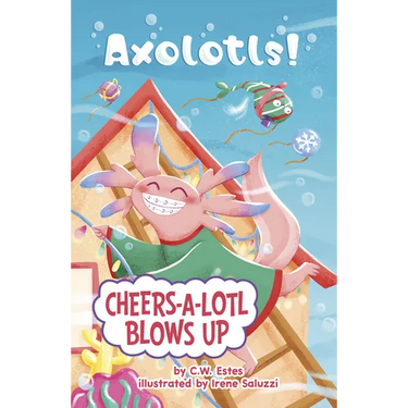Cheers-A-Lotl Blows Up