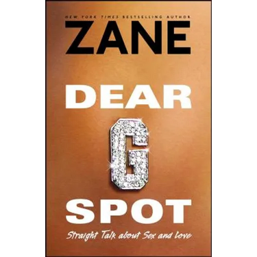 Dear G-Spot: Straight Talk about Sex and Love