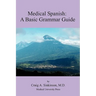Medical Spanish: A Basic Grammar Guide