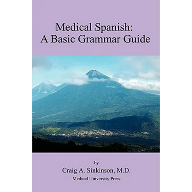 Medical Spanish: A Basic Grammar Guide