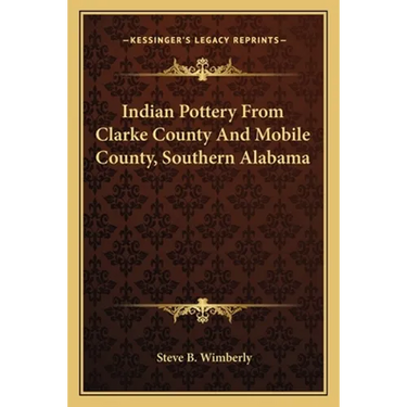 Indian Pottery From Clarke County And Mobile County, Southern Alabama