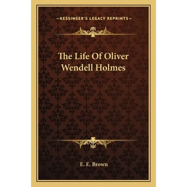 The Life Of Oliver Wendell Holmes