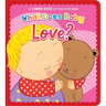 What Does Baby Love?: A Karen Katz Lift-The-Flap Book