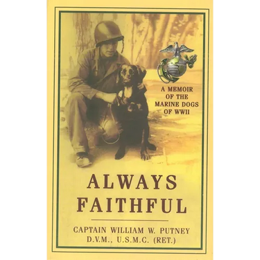 Always Faithful: A Memoir of the Marine Dogs of WWII
