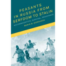 Peasants in Russia from Serfdom to Stalin: Accommodation, Survival, Resistance