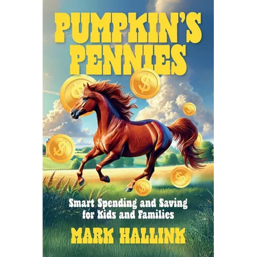 Pumpkin's Pennies: Smart Spending and Saving for Kids and Families
