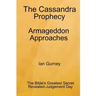 The Cassandra Prophecy - Armageddon Approaches