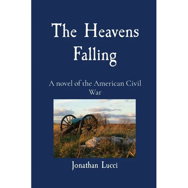 The Heavens Falling: A novel of the American Civil War