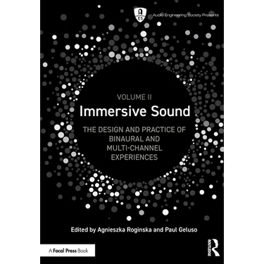 Immersive Sound Volume II: The Design and Practice of Binaural and Multi-Channel Experiences